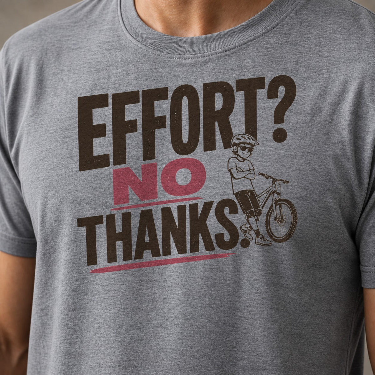 Effort No Thanks funny mountain bike t-shirt in Sport Grey — close-up of the print