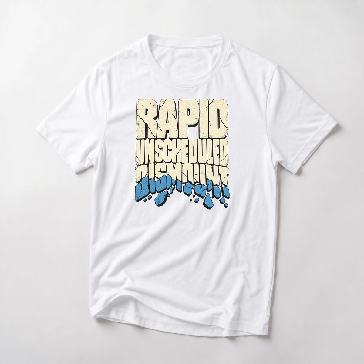 Rapid Unscheduled Dismount funny mountain bike t-shirt in White — Rapid Unscheduled Dismount lettering with the last word breaking into falling pieces